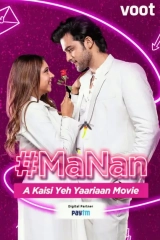 MaNan – A Kaisi Yeh Yaariyan Movie (2022) WEB-DL 480p | 720p | 1080p