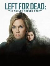 Left for Dead: The Ashley Reeves Story (2021) WEB-DL 720p